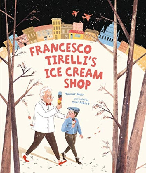 Francesco Tirelli's Ice Cream Shop by Tamar Meir, Yael Albert, 9781541534650
