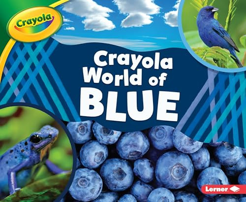Crayola ® World of Blue by Mari Schuh, 9781541573833