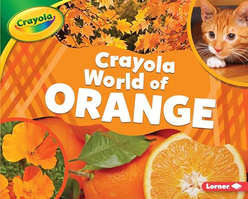 Crayola ® World of Orange by Mari Schuh, 9781541554702
