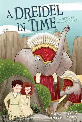 A Dreidel in Time (A New Spin on an Old Tale) by Marcia Berneger, Beatriz Castro, 9781541552654
