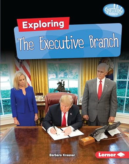 Exploring the Executive Branch by Barbara Krasner, 9781541555891