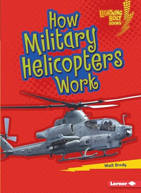 How Military Helicopters Work - 9781541574571 by Walt Brody, 9781541574571