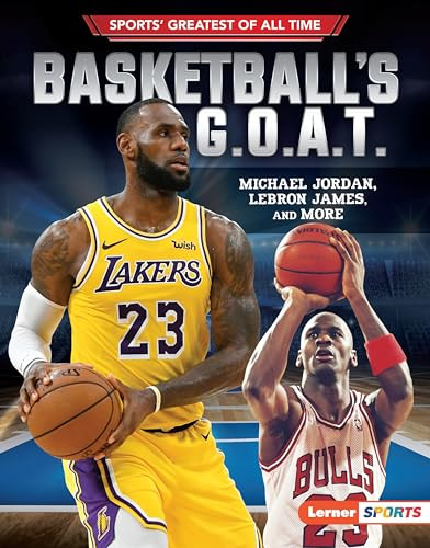 Basketball's G.O.A.T. (Michael Jordan, LeBron James, and More) by Joe Levit, 9781541556010