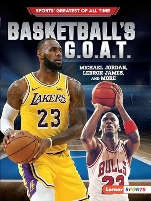 Basketball's G.O.A.T. (Michael Jordan, LeBron James, and More) - 9781541574427 by Joe Levit, 9781541574427