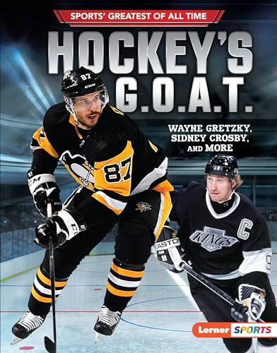Hockey's G.O.A.T. (Wayne Gretzky, Sidney Crosby, and More) by Jon M. Fishman, 9781541555990