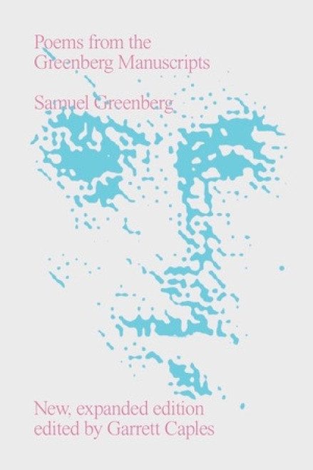 Poems from the Greenberg Manuscripts by Samuel Greenberg, Garrett Caples, James Laughlin, 9780811228138