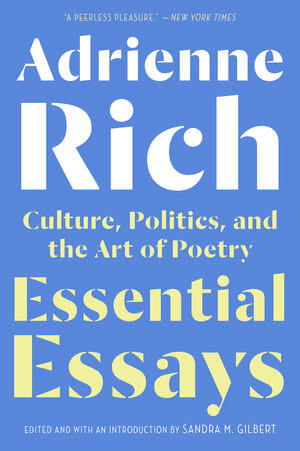 Essential Essays (Culture, Politics, and the Art of Poetry) - 9780393355130 by Adrienne Rich, Sandra M. Gilbert, 9780393355130