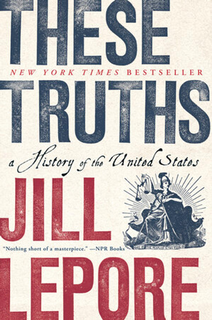 These Truths (A History of the United States) - 9780393357424 by Jill Lepore, 9780393357424