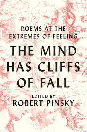 The Mind Has Cliffs of Fall (Poems at the Extremes of Feeling) by Robert Pinsky, 9781324001782