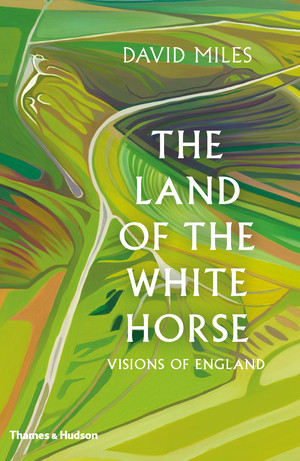 The Land of the White Horse (Visions of England) by David Miles, 9780500519936