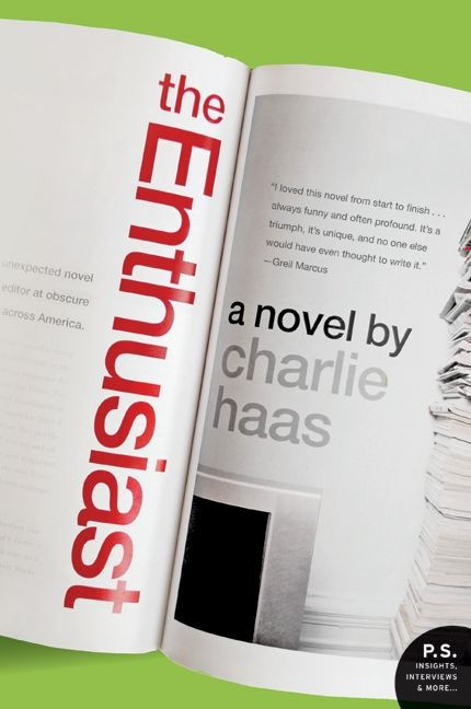 The Enthusiast (A Novel) by Charlie Haas, 9780061711824