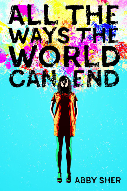 All the Ways the World Can End - 9781250158475 by Abby Sher, 9781250158475