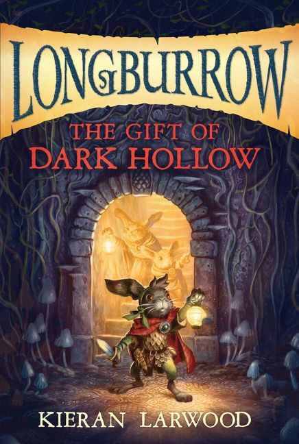 The Gift of Dark Hollow - 9781328549938 by Kieran Larwood, David Wyatt, 9781328549938