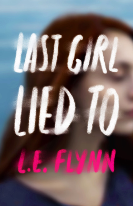 Last Girl Lied To - 9781250233400 by L.E. Flynn, 9781250233400