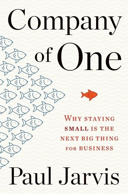 Company Of One (Why Staying Small Is the Next Big Thing for Business) - 9780358213253 by Paul Jarvis, 9780358213253