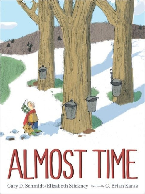 Almost Time by Gary D. Schmidt, Elizabeth Stickney, G. Brian Karas, 9780544785816