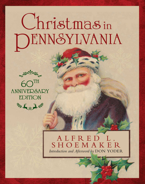 Christmas in Pennsylvania - 9781493046744 by Alfred L. Shoemaker, Don Yoder, Don Yoder, 9781493046744