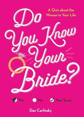 Do You Know Your Bride? (A Quiz About the Woman in Your Life) - 9781492696780 by Dan Carlinsky, 9781492696780