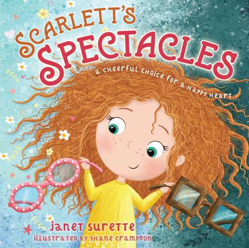 Scarlett's Spectacles (A Cheerful Choice for a Happy Heart) by Janet Surette, Shane Crampton, 9781535959056