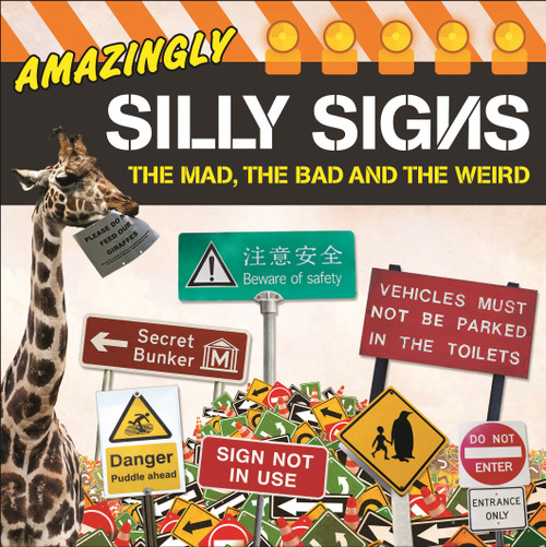 Amazingly Silly Signs (The Mad, The Bad and The Weird) by Tim Glynne-Jones, 9781788887748