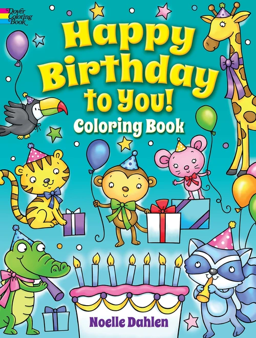Happy Birthday to You! Coloring Book by Noelle Dahlen, 9780486837901