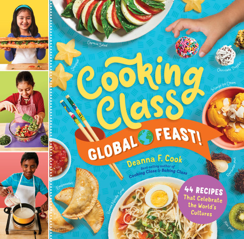 Cooking Class Global Feast! (44 Recipes That Celebrate the World's Cultures) by Deanna F. Cook, 9781635861266
