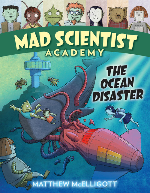 Mad Scientist Academy: The Ocean Disaster by Matthew McElligott, 9781524767204
