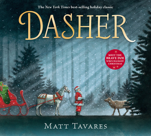 Dasher (How a Brave Little Doe Changed Christmas Forever) by Matt Tavares, Matt Tavares, 9781536201376