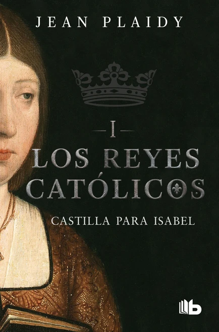 Castilla para Isabel / Castile For Isabel (Spanish Edition) by Jean Plaidy, 9786073173902