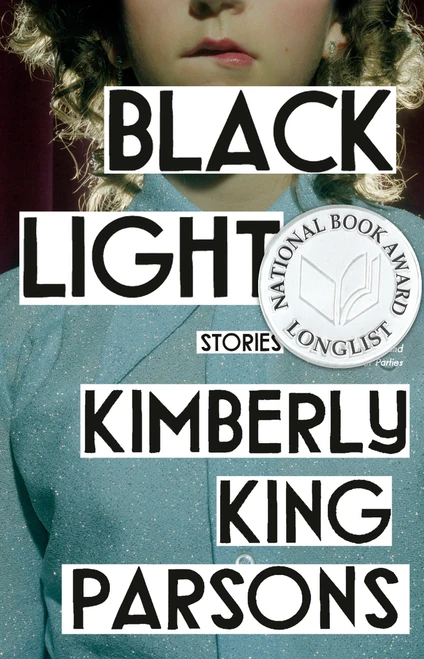 Black Light (Stories) by Kimberly King Parsons, 9780525563501