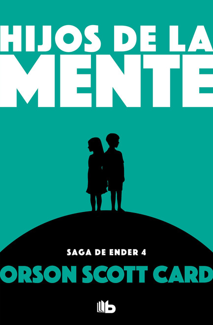 Hijos de la mente / Children of the Mind (Spanish Edition) by Orson Scott Card, 9788490707920