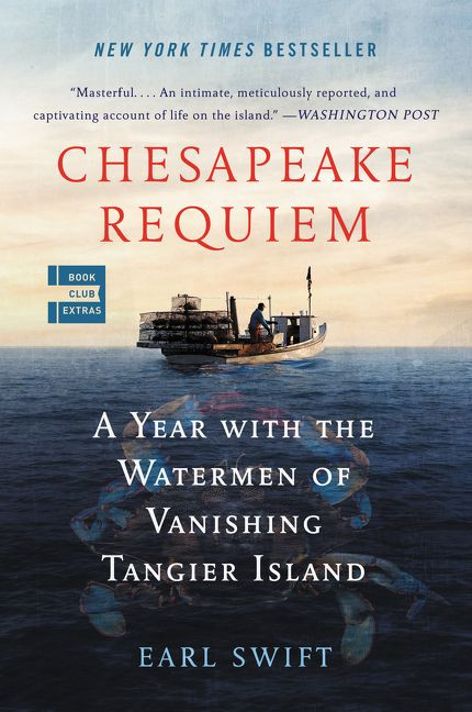 Chesapeake Requiem (A Year with the Watermen of Vanishing Tangier Island) - 9780062661401 by Earl Swift, 9780062661401