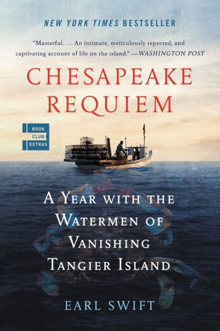 Chesapeake Requiem (A Year with the Watermen of Vanishing Tangier Island) - 9780062661401 by Earl Swift