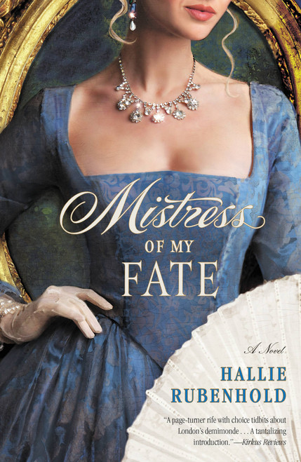 Mistress of My Fate by Hallie Rubenhold, 9781455511792