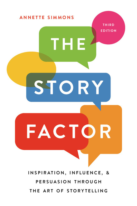The Story Factor (Inspiration, Influence, and Persuasion through the Art of Storytelling) - 9781541673496 by Annette Simmons, 9781541673496