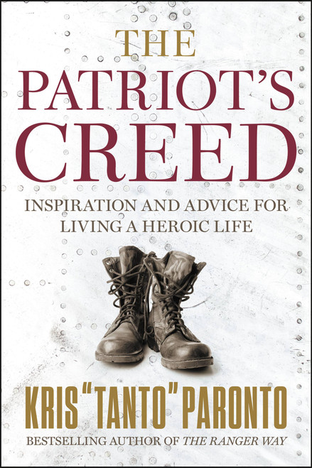 The Patriot's Creed (Inspiration and Advice for Living a Heroic Life) by Kris Paronto, 9781546076476