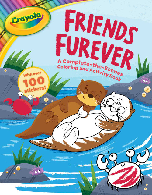 Crayola: Friends Furever (A Crayola Complete-the-Scenes Coloring Activity Book for Kids) by BuzzPop, Dean Gray, 9781499809657