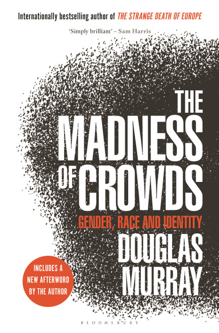 The Madness of Crowds (Gender, Race and Identity) by Douglas Murray, 9781635579987