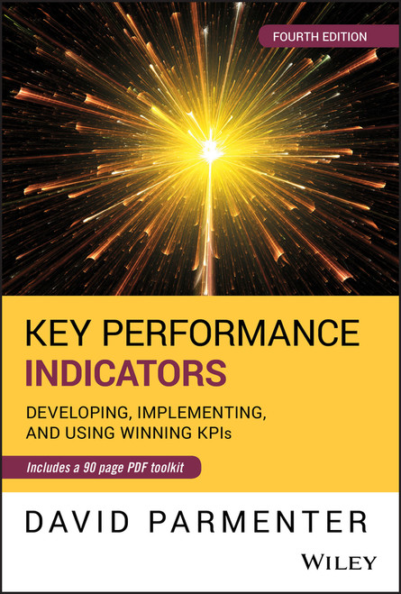 Key Performance Indicators (Developing, Implementing, and Using Winning KPIs) - 9781119620778 by David Parmenter, 9781119620778