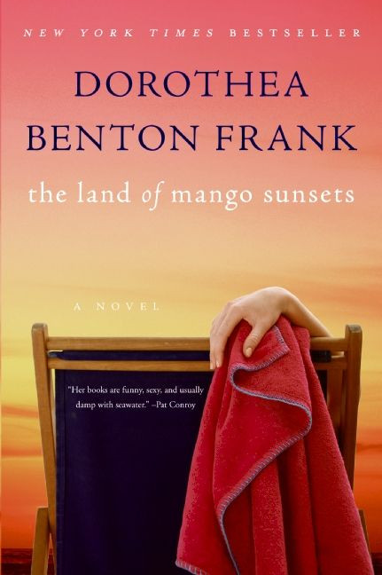Land of Mango Sunsets (A Novel) by Dorothea Benton Frank, 9780061715709
