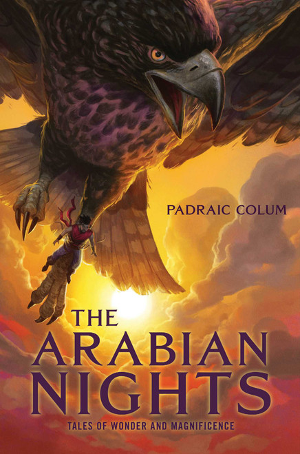 The Arabian Nights (Tales of Wonder and Magnificence) by Padraic Colum, 9781534445574