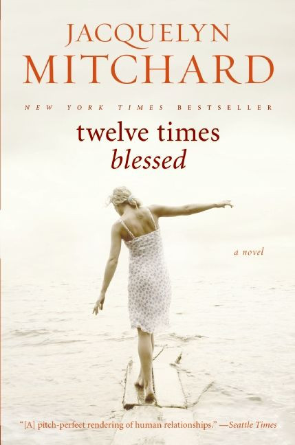 Twelve Times Blessed by Jacquelyn Mitchard, 9780061715785