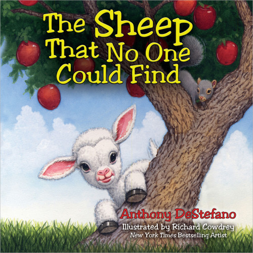 The Sheep That No One Could Find by Anthony DeStefano, Richard Cowdrey, 9780736956116