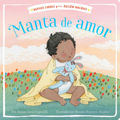 Manta de amor (Blanket of Love) (Spanish Edition) by Alyssa Satin Capucilli, Brooke Boynton-Hughes, Alexis Romay, 9781534450776