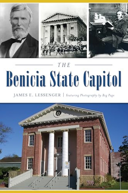 The Benicia State Capitol by Dr. James Lessenger, 9781467143844