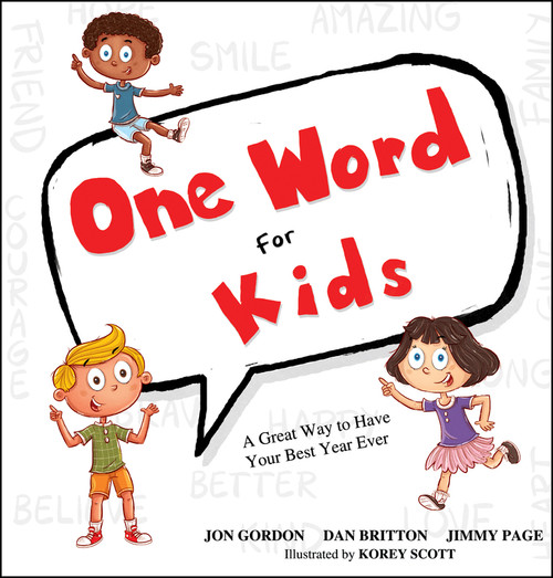 One Word for Kids (A Great Way to Have Your Best Year Ever) by Jon Gordon, Dan Britton, Jimmy Page, Korey Scott, 9781119430315
