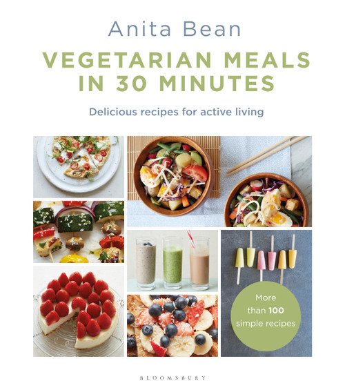 Vegetarian Meals in 30 Minutes (More than 100 delicious recipes for fitness) by Anita Bean, 9781472960641