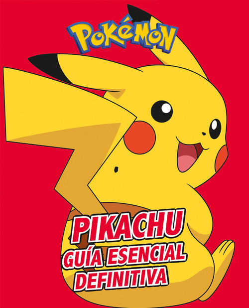 Pikachu. Guía esencial definitiva / All About Pikachu (Spanish Edition) by Varios autores, 9788417773410