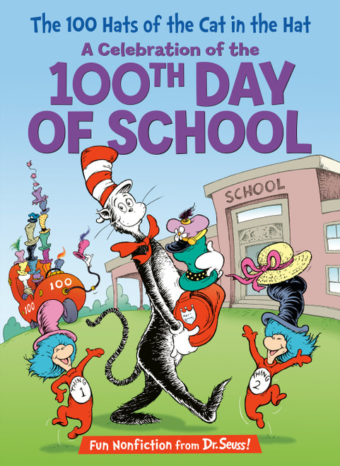 The 100 Hats of the Cat in the Hat A Celebration of the 100th Day of School - 9780525579960 by Tish Rabe, Aristides Ruiz, Joe Mathieu, 9780525579960