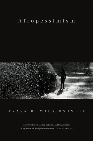 Afropessimism by Frank B. Wilderson III, 9781631496141